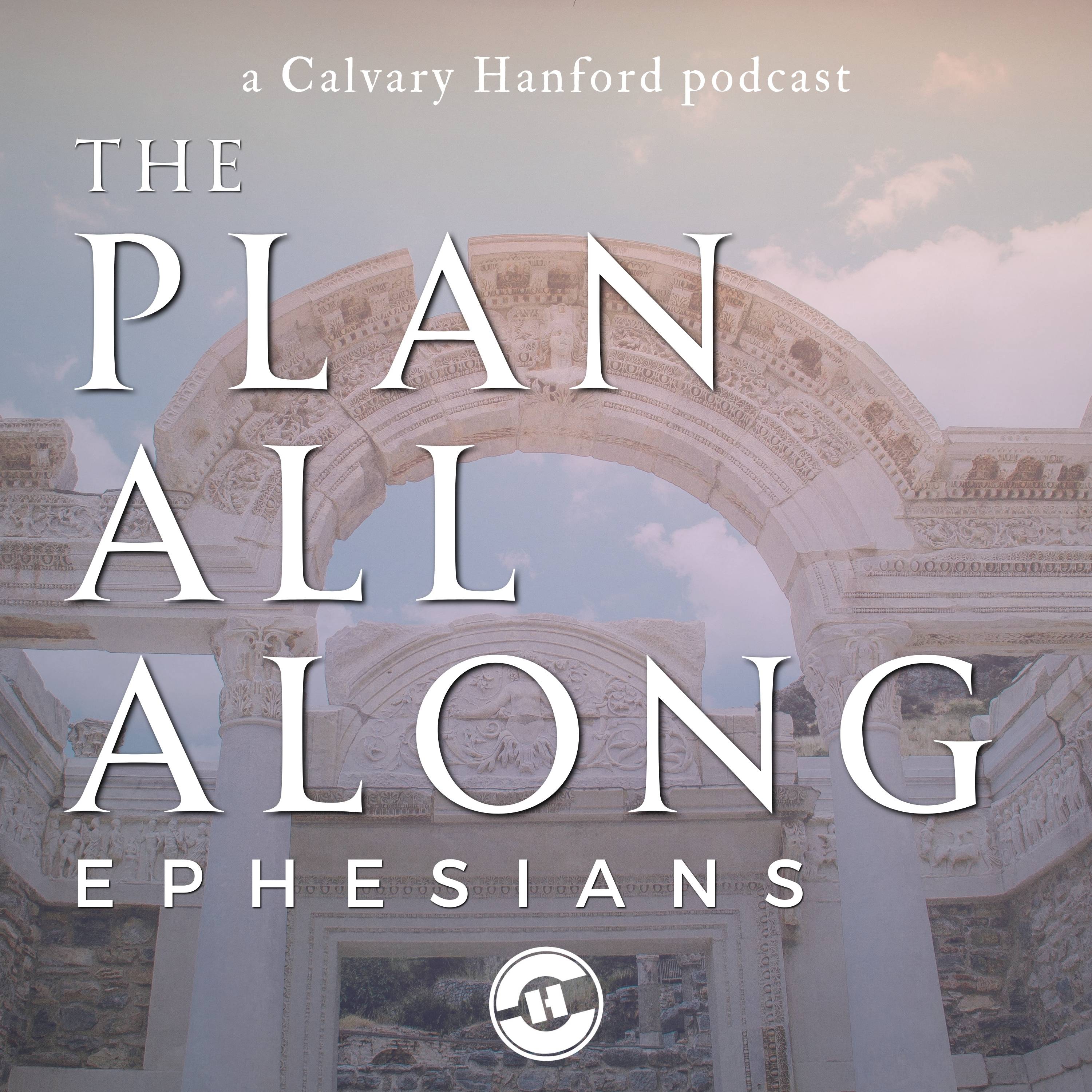 The Plan All Along - Ephesians Podcast artwork