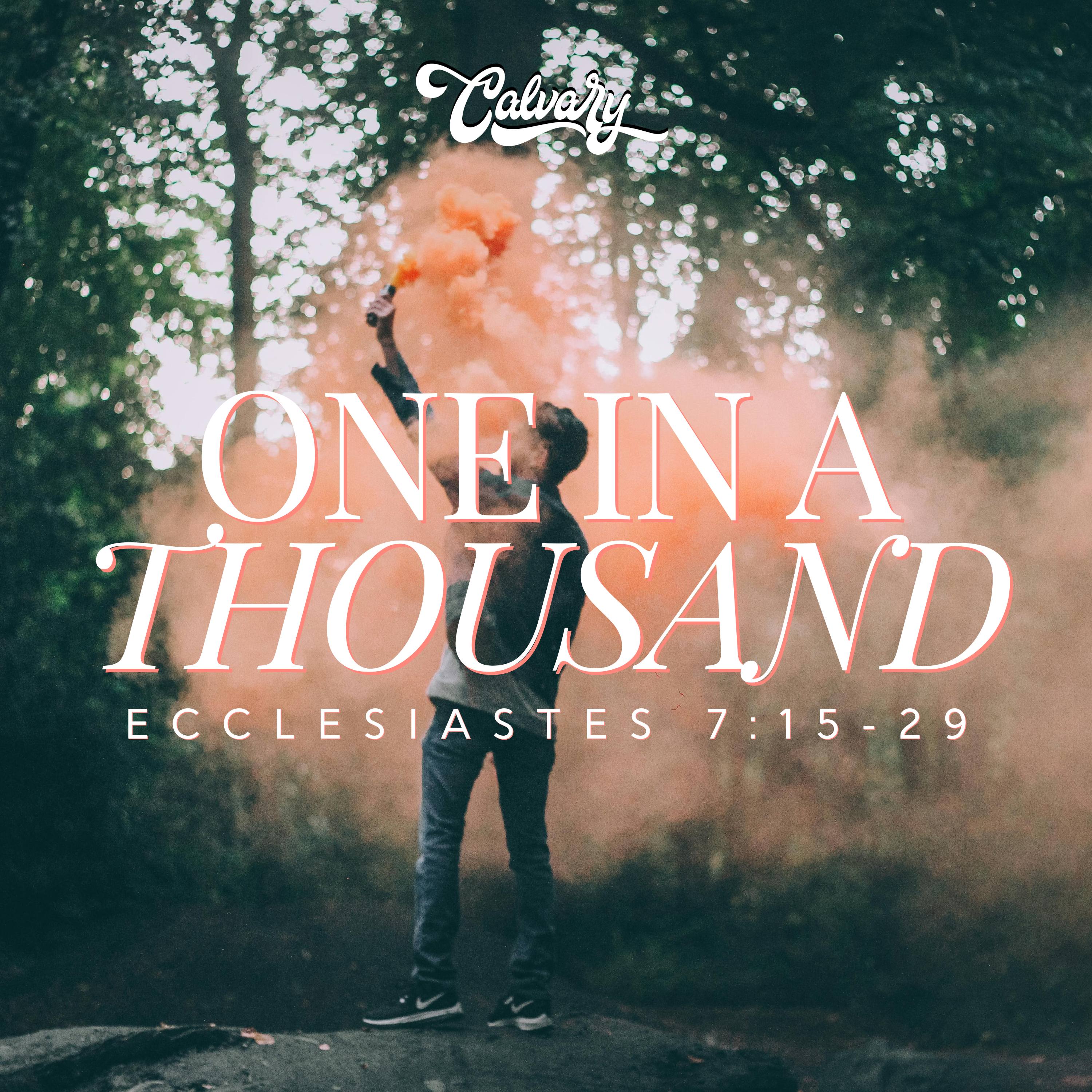 Ecclesiastes 7:15-29 – One In A Thousand episode artwork
