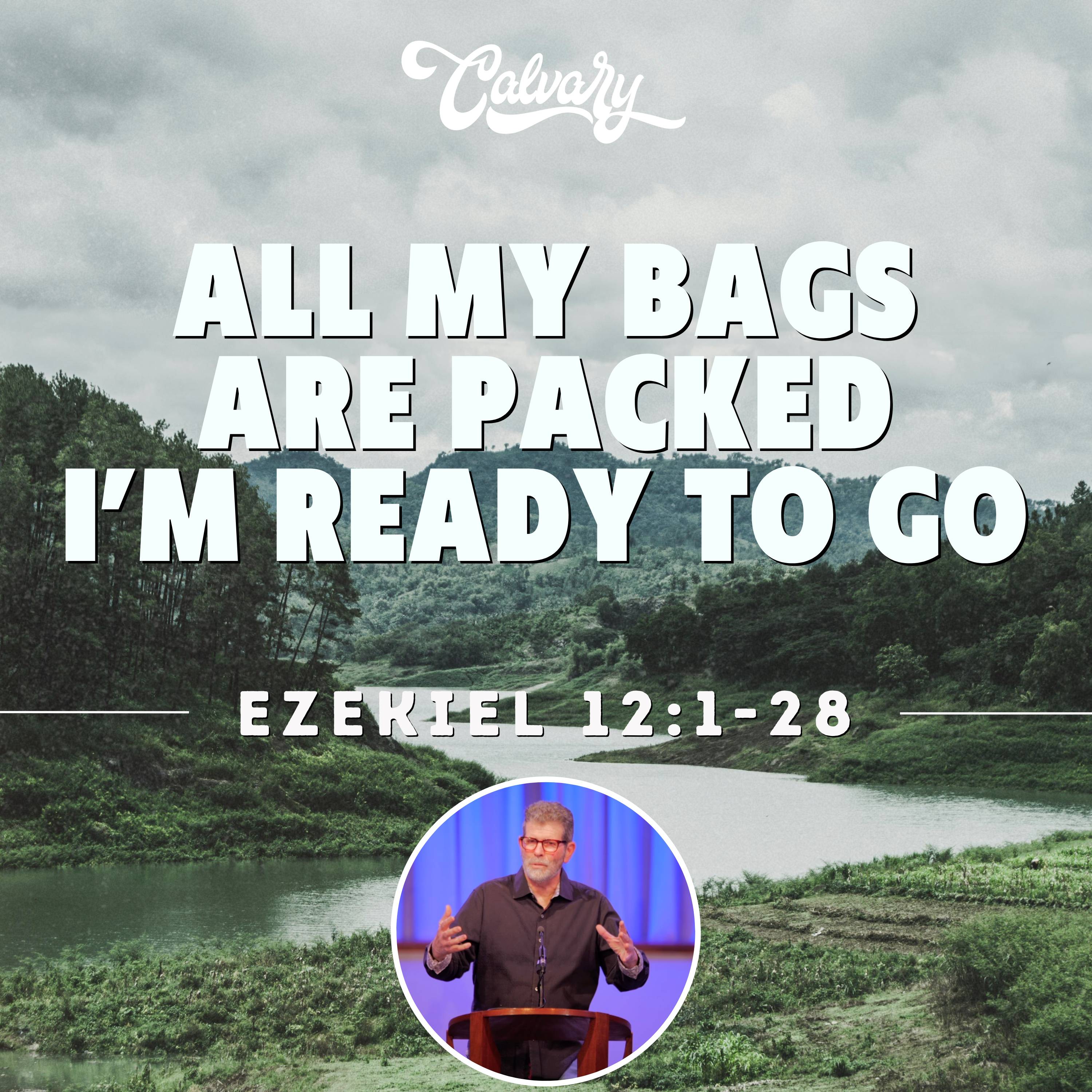 Ezekiel 12:1-28 – All My Bags Are Packed, I’m Ready To Go episode artwork