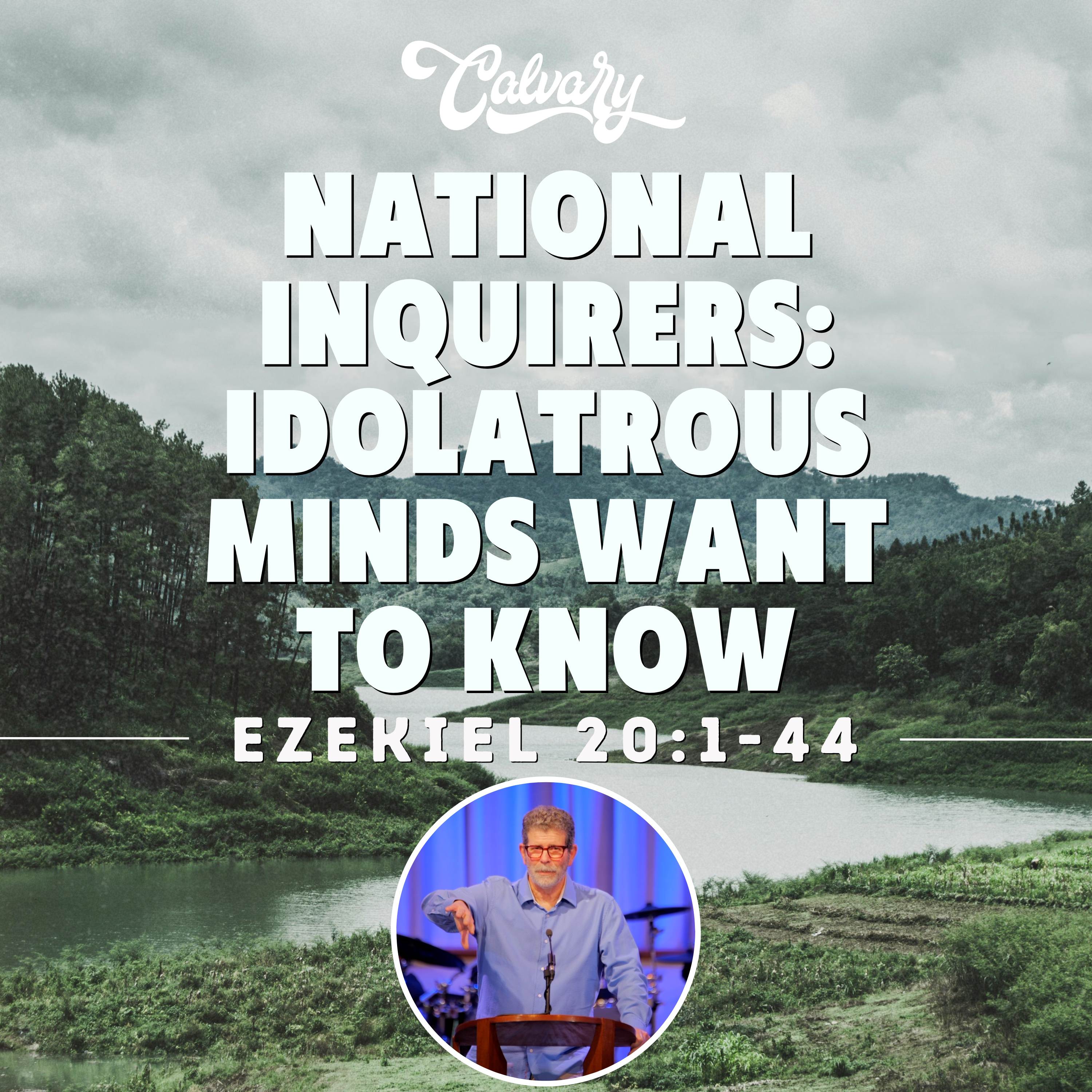 Ezekiel 20:1-44 – National Inquirers: Idolatrous Minds Want To Know episode artwork