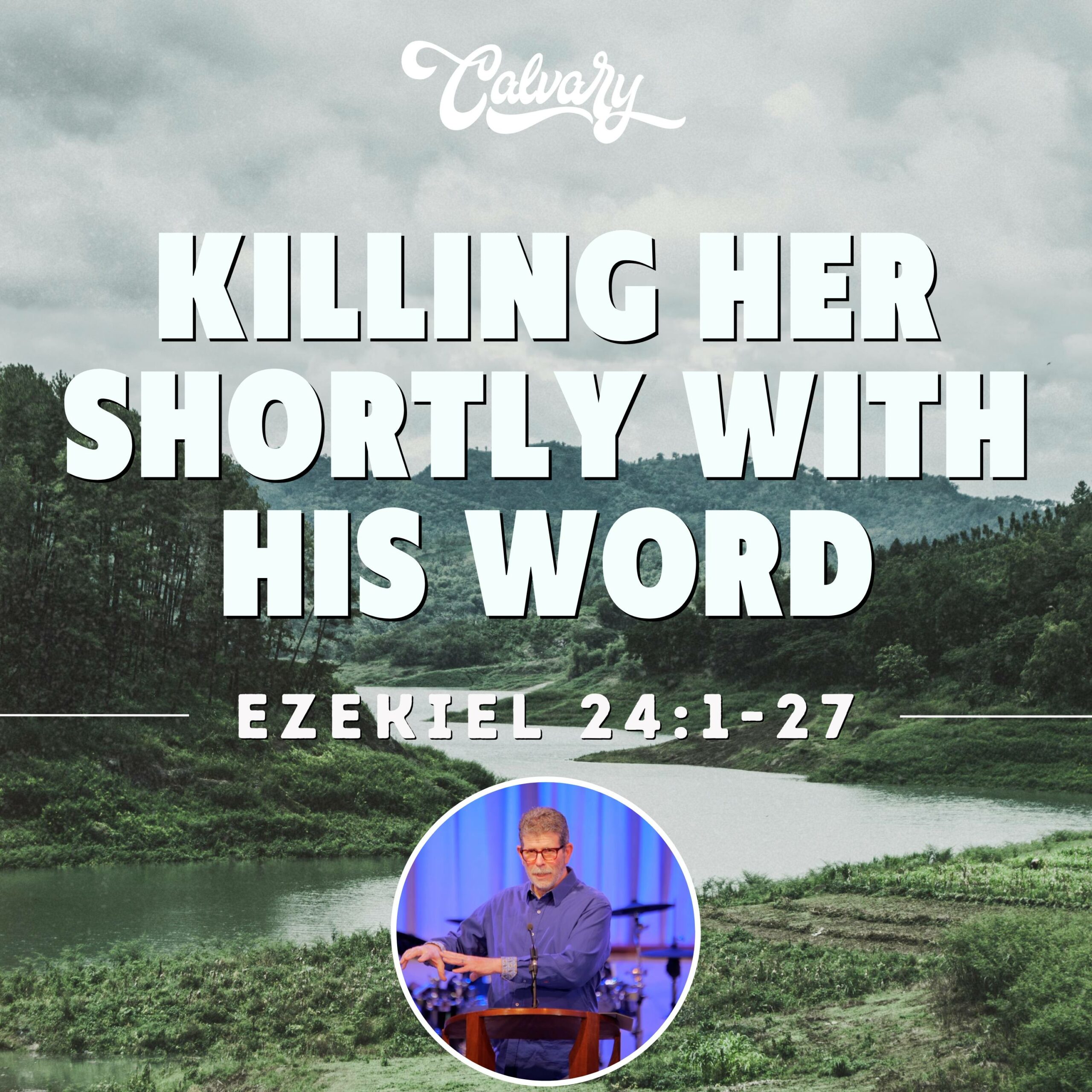 Ezekiel 24:1-27 – Killing Her Shortly With His Word episode artwork